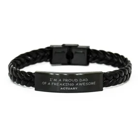 Actuary Gifts. Proud Dad of a freaking Awesome Actuary. Braided Leather Bracelet for Actuary. Great Gift for Him. Fathers Day Gift. Unique Dad Jewelry