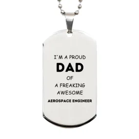 Aerospace Engineer Gifts. Proud Dad of a freaking Awesome Aerospace Engineer. Silver Dog Tag for Aerospace Engineer. Great Gift for Him. Fathers Day Gift. Unique Dad Pendant