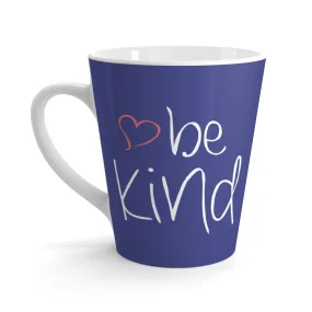 be kind Heart (Royal Blue) Latte Mug (12 oz.)