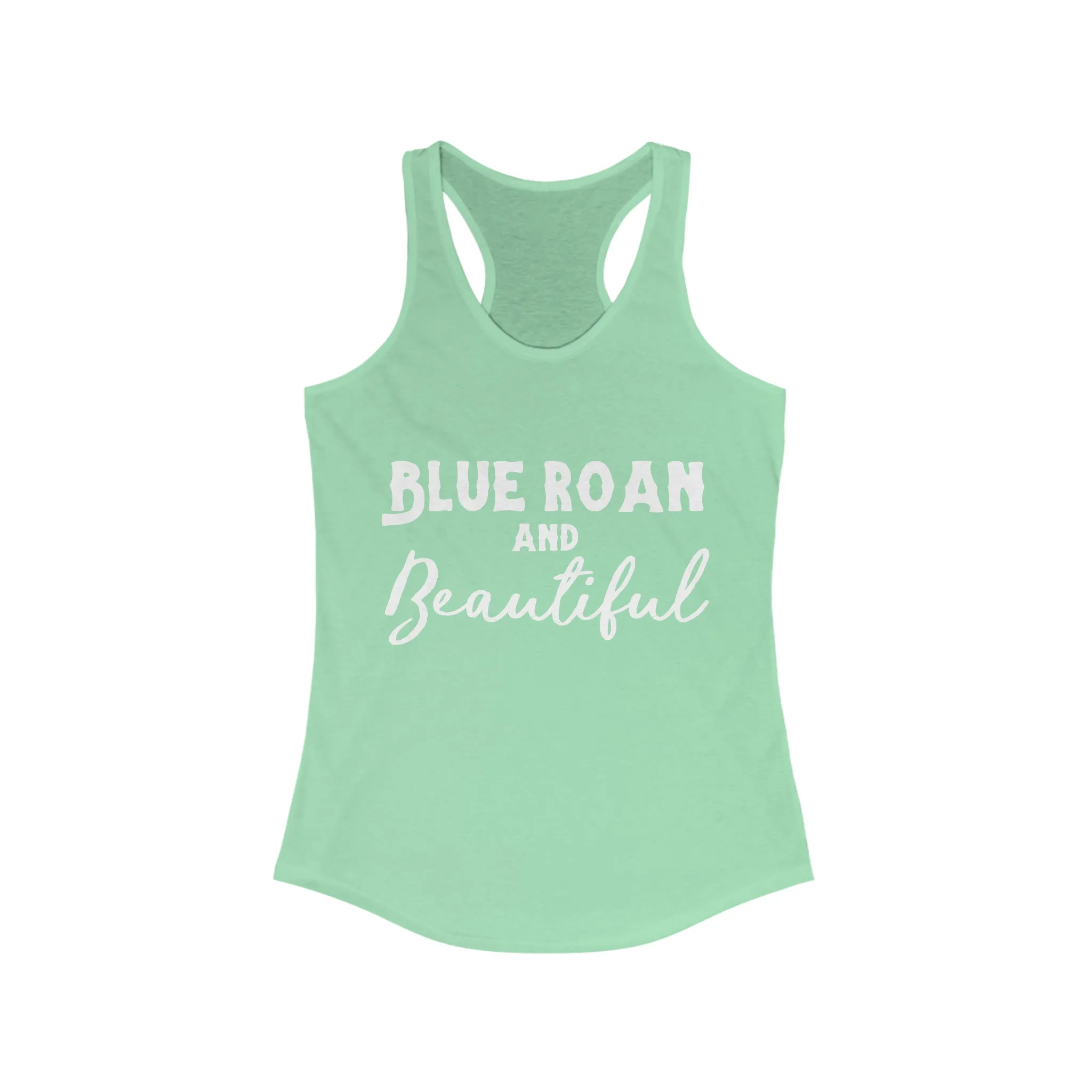 Blue Roan & Beautiful  Racerback Tank