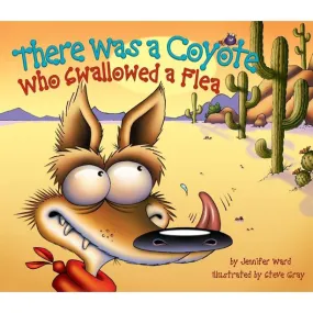 BOOK THERE WAS A COYOTE WHO SWALLOWED A FLEA