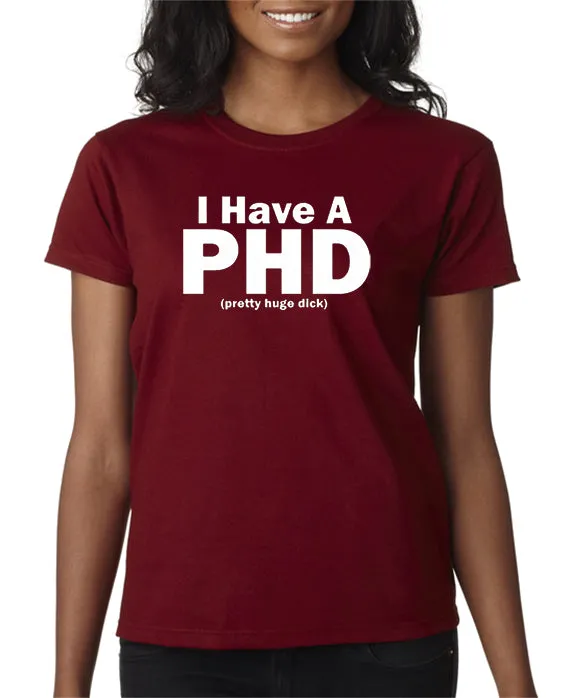 I Have a PHD T-shirt