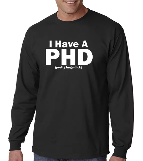 I Have a PHD T-shirt