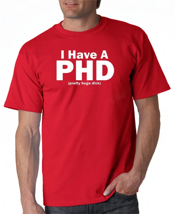 I Have a PHD T-shirt