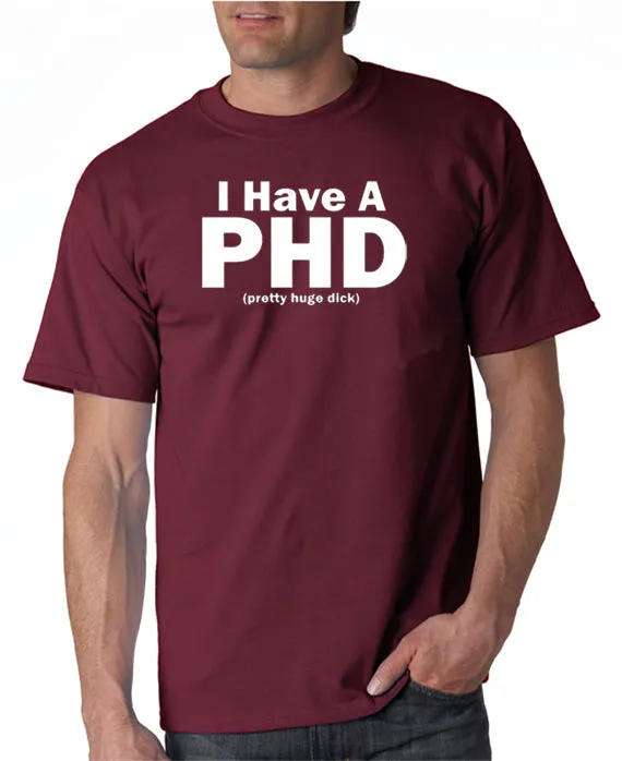 I Have a PHD T-shirt