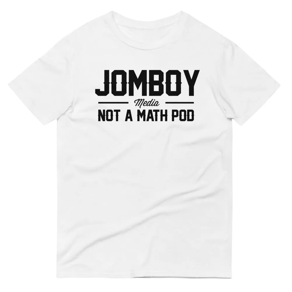 JM Not A Math Pod | T-Shirt