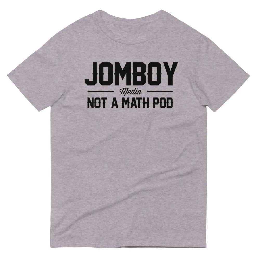 JM Not A Math Pod | T-Shirt