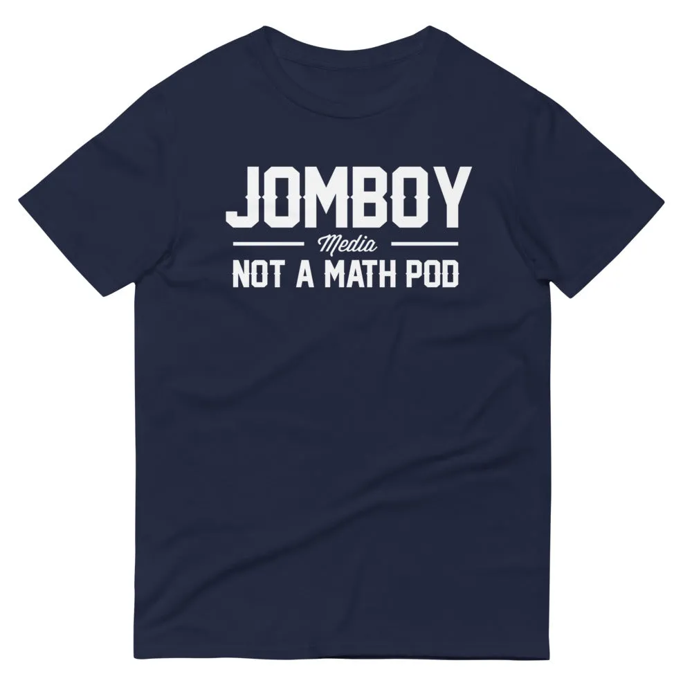 JM Not A Math Pod | T-Shirt