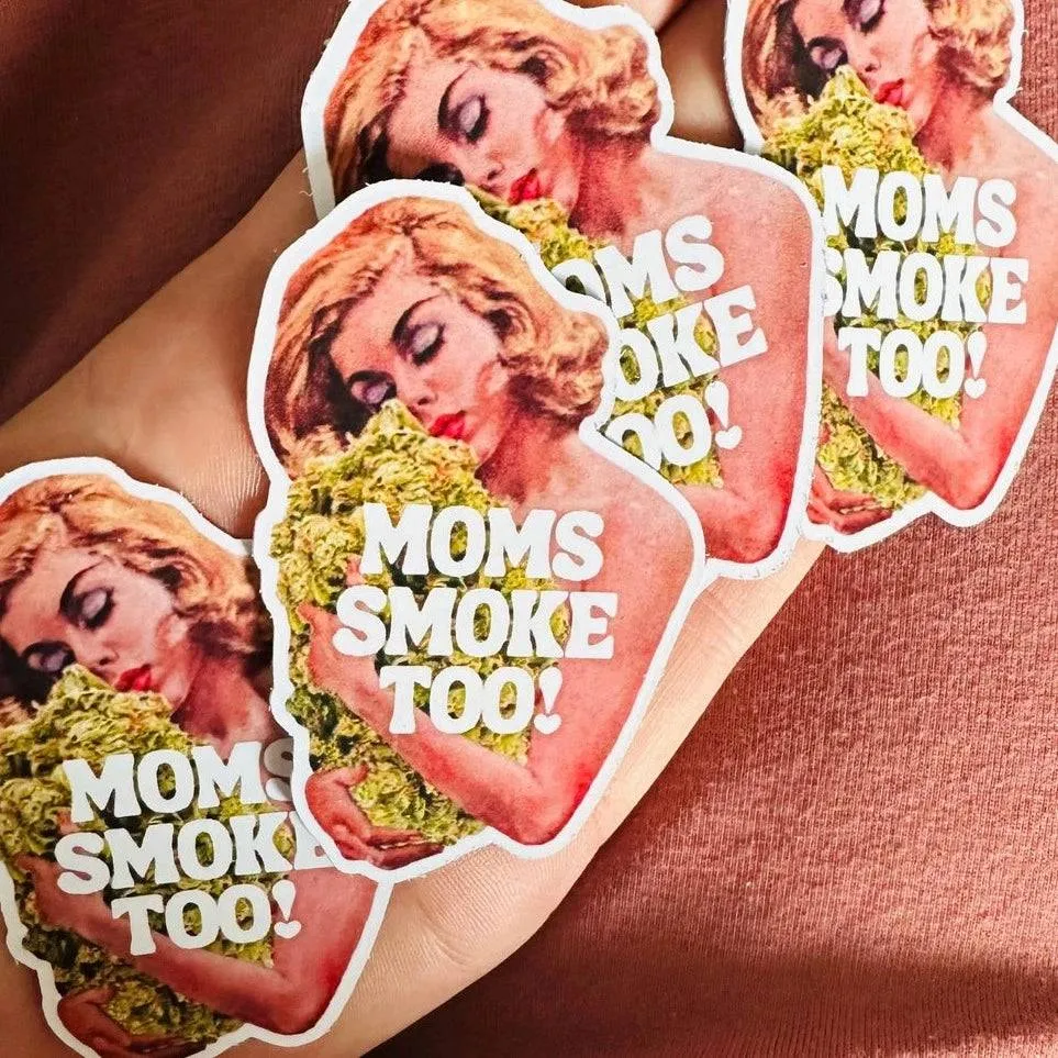 Moms Smoke Too Sticker